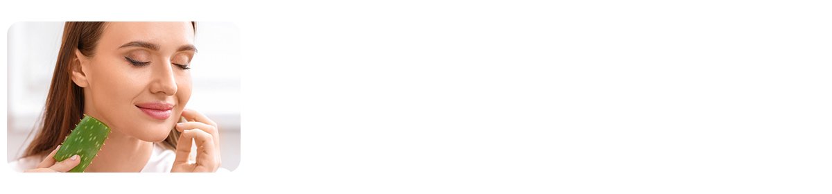 Aloe Vera for Skin Repair