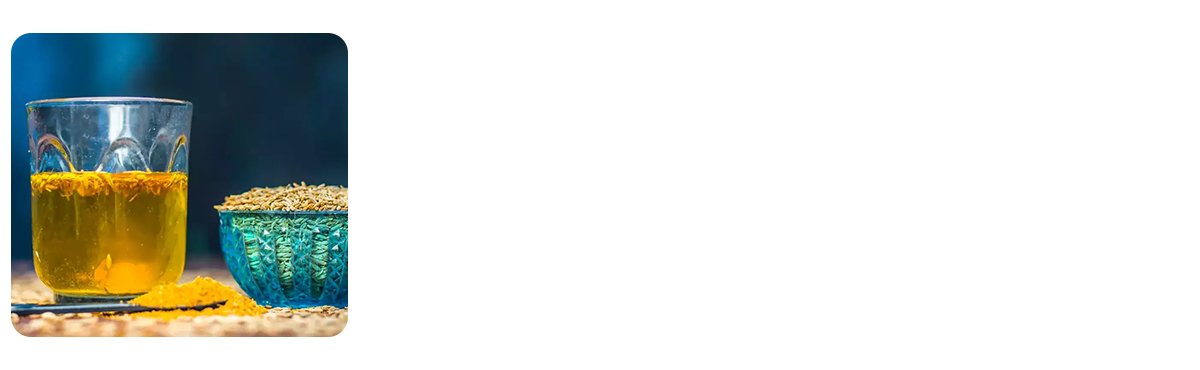 Coriander, Fennel & Cinnamon Water
